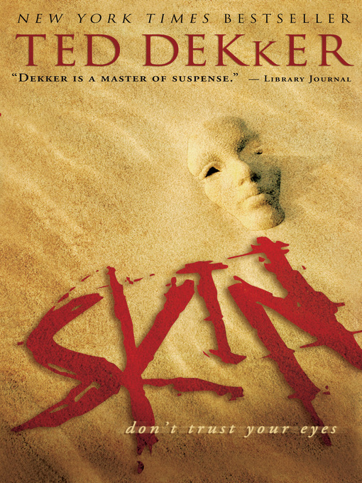 Title details for Skin by Ted Dekker - Available